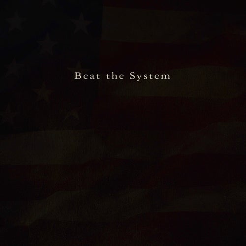 Beat the System