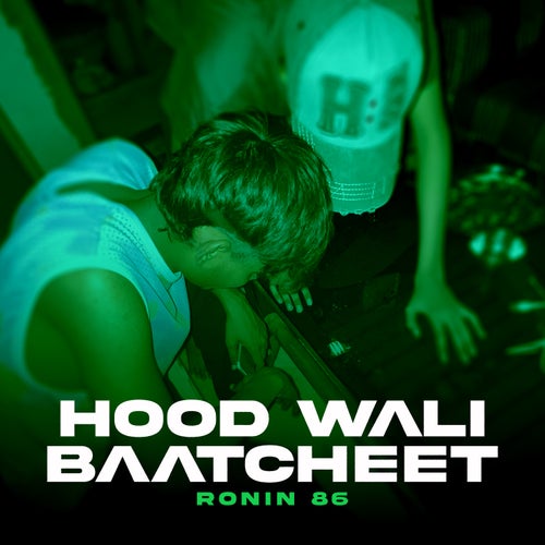 HOOD WALI BAATCHEET