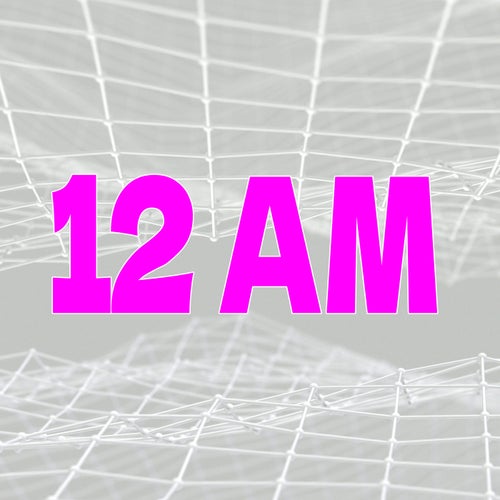12 Am
