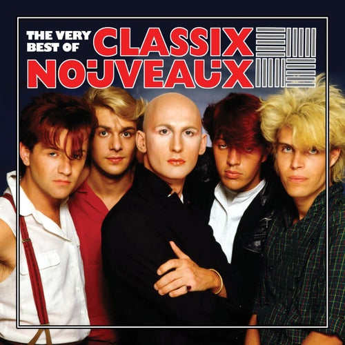 The Very Best Of Classix Nouveaux