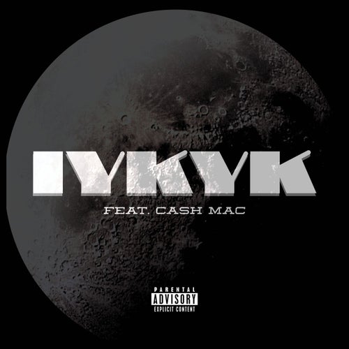 IYKYK (feat. Cash Mac)