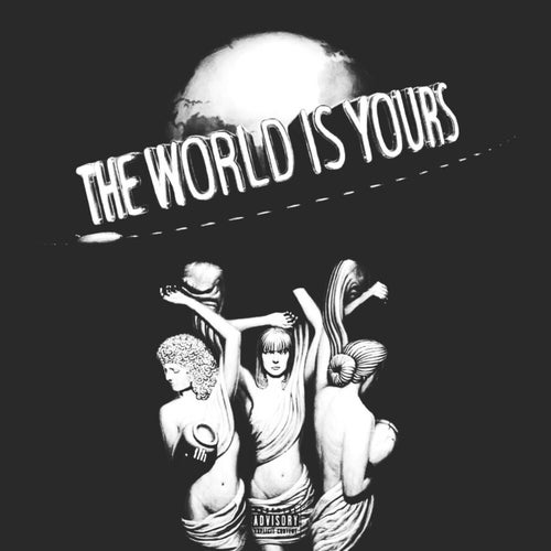 The World is Yours