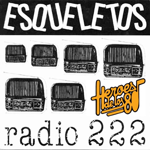 Héroes de los 80. Radio 222