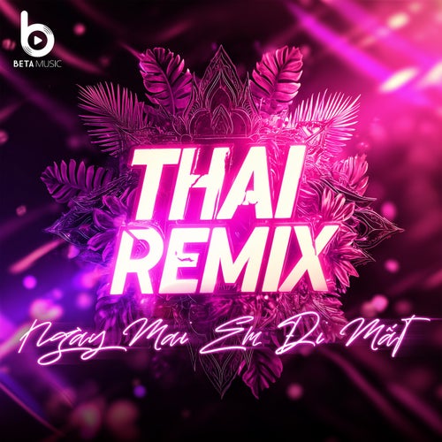 Ngày Mai Em Đi Mất (Remix Style Thái)