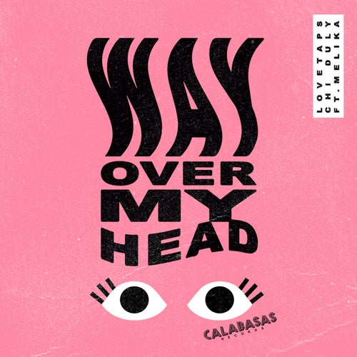 Way Over My Head (feat. Melika) [Remixes]