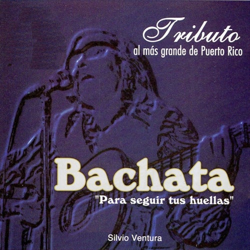 Bachata Para Seguir Tus Huellas