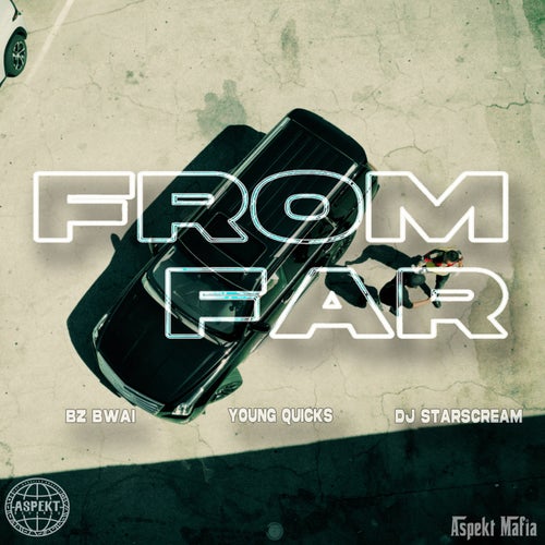 From Far (feat. DJ Starscream)