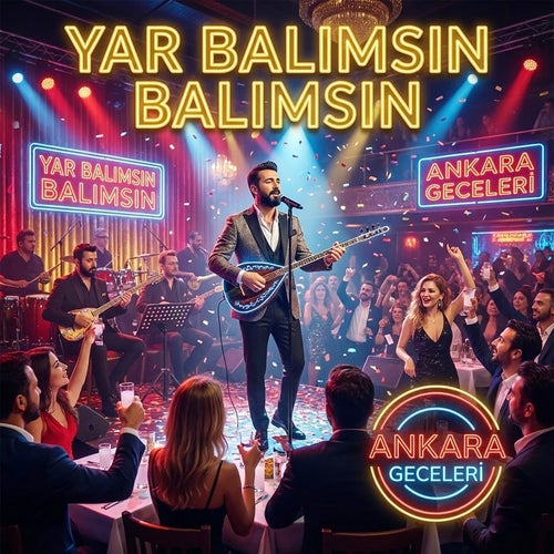 Yar Balımsın Balımsın (Ankara Geceleri)