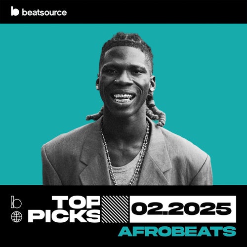 Afrobeats Top Picks February 2025 playlist