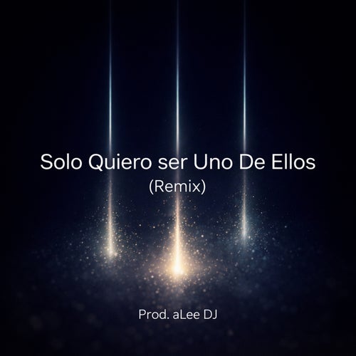 Solo Quiero Ser Uno De Ellos (Remix)