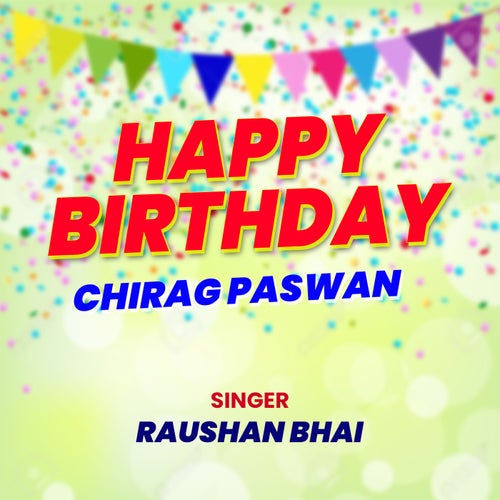 Happy Birthday Chirag Paswan