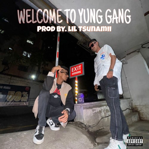 Welcome To Yung Gang