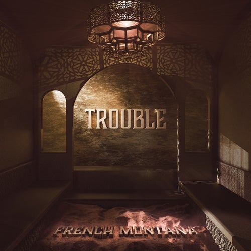TROUBLE