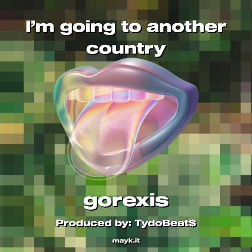 I’m going to another country