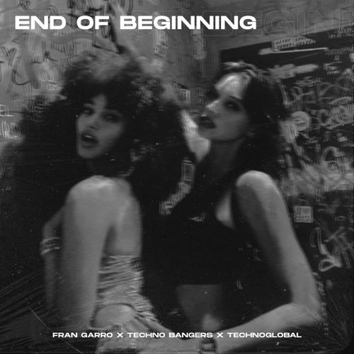 End of Beginning (Techno Version)