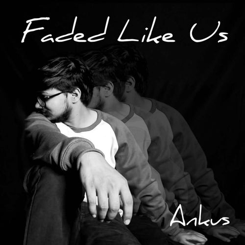 Faded Like Us