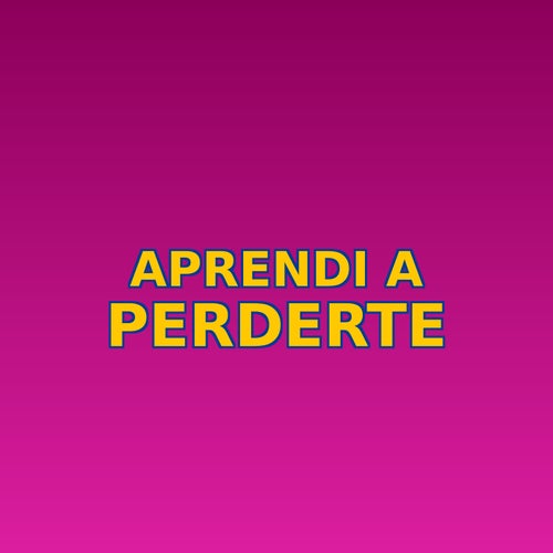 Aprendi a perderte