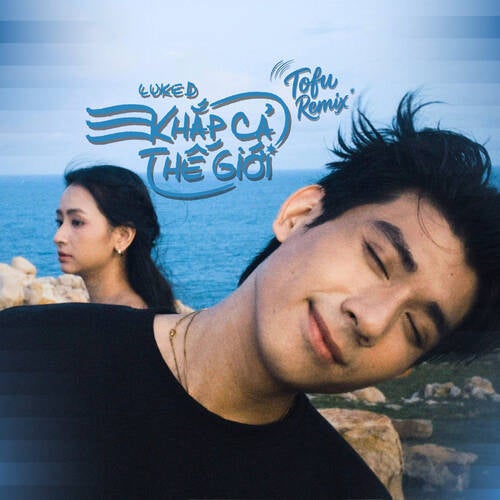 Khắp Cả Thế Giới (Tofu Remix)