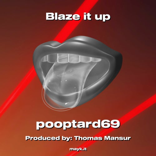 Blaze it up