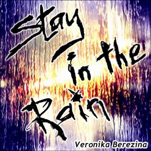 Stay In The Rain
