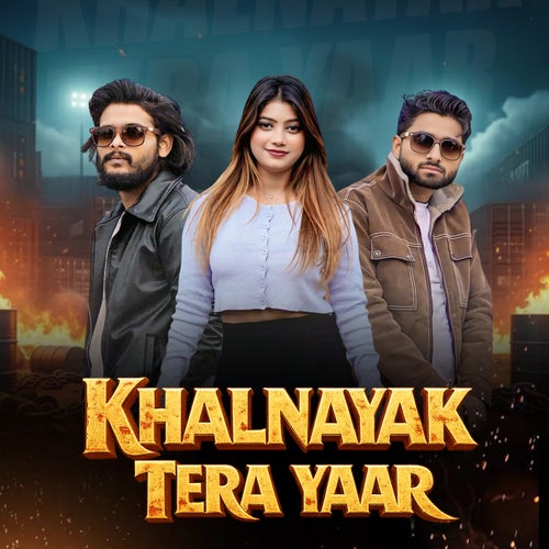 Khalnayak Tera Yaar