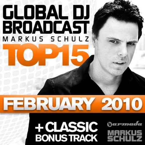 Global DJ Broadcast Top 15 - February 2010 (Including Classic Bonus Track)