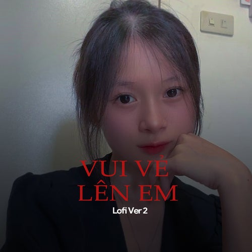Vui vẻ lên em (Lofi Ver 2)