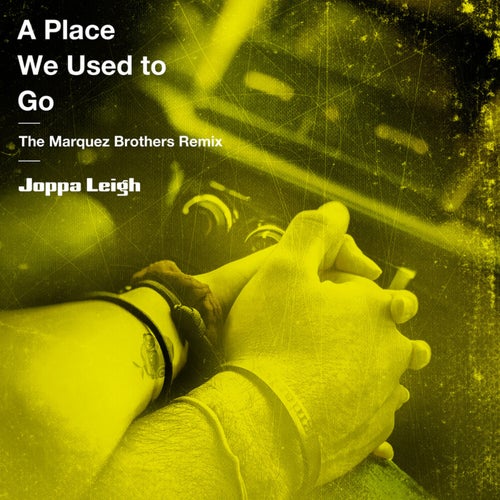 A Place We Used to Go (The Marquez Brothers Remix)