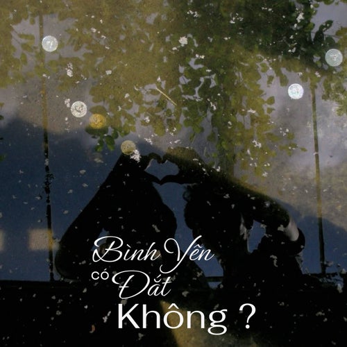 Bình Yên Có Đắt Không