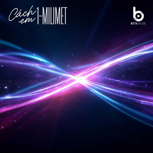 Cách Em 1 Milimet (Huy PT Remix - Beta Music)
