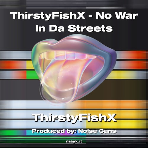 ThirstyFishX - No War In Da Streets