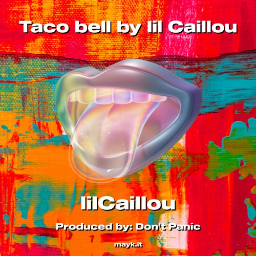 Taco bell by lil Caillou