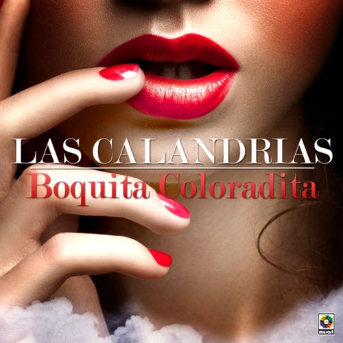 Boquita Coloradita by Las Calandrias on Beatsource