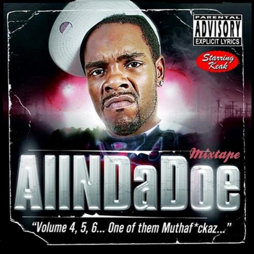 AllNDaDoe "Volume 4, 5, 6...One of them Muthaf*ckaz..."