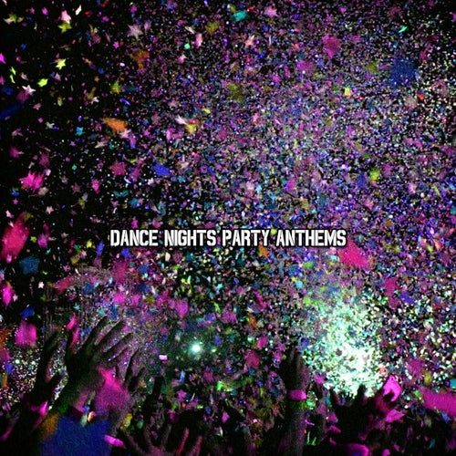 Dance Nights Party Anthems