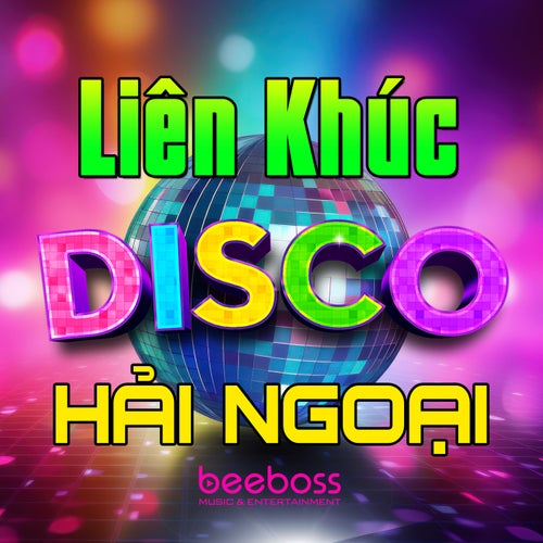 Liên Khúc Disco Hải Ngoại Mới Nhất (Vol.2)