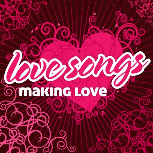 Love Songs : Music For Making Love