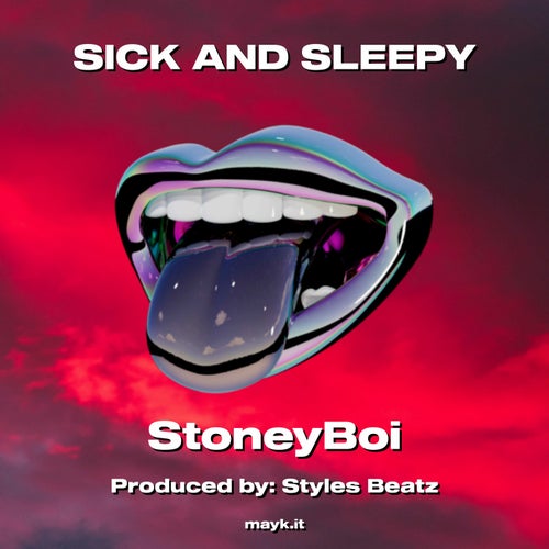 SICK AND SLEEPY