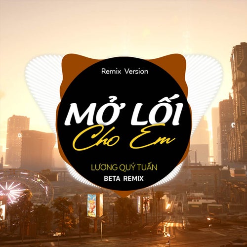 Mở Lối Cho Em 4 (Remix)