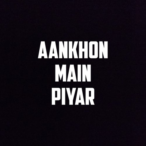 Aankhon Main Piyar