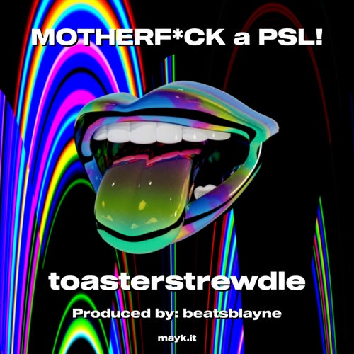 MOTHERFCK a PSL!