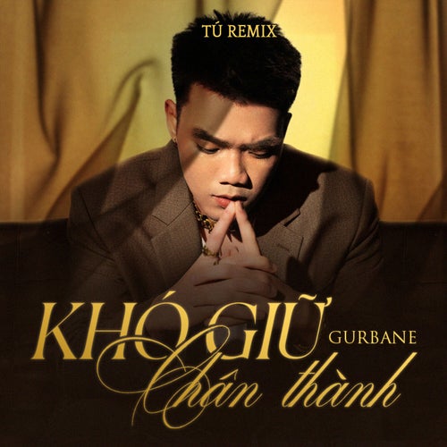 Khó Giữ Chân Thành (feat. GUrbane) (Tú Remix)