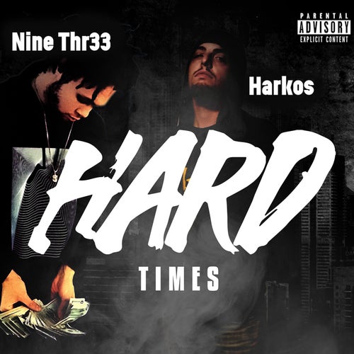 Hard Times (feat. Nine Thr33)