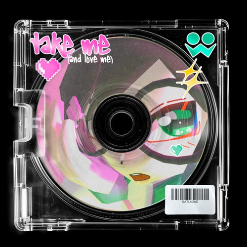 take me (and love me)