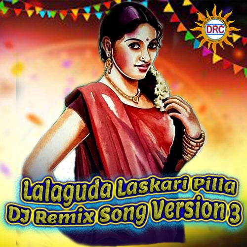 Lalaguda Laskari Pilla (DJ Remix Song Version 3)