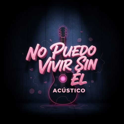 No Puedo Vivir Sin Él (Acústico)