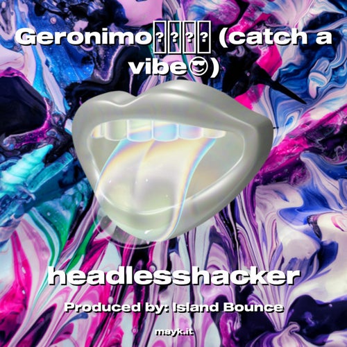 Geronimo (catch a vibe)