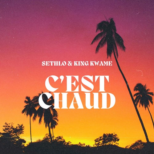 C'est chaud (feat. King Kwame)