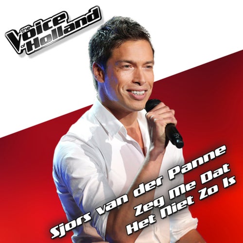 Zeg Me Dat Het Niet Zo Is (From The Voice Of Holland 5)