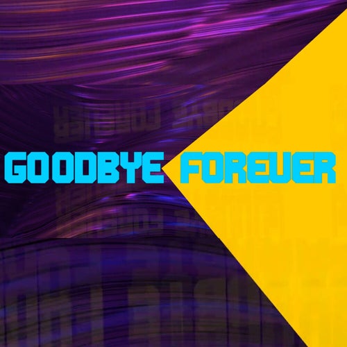Goodbye Forever